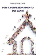 Ebook Per il perfezionamento dei santi di Davide Galliani edito da Youcanprint