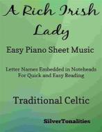 Ebook A Rich Irish Lady Easy Piano Sheet Music di SilverTonalities edito da SilverTonalities