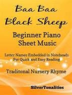 Ebook Baa Baa Black Sheep Beginner Piano Sheet Music di SilverTonaities edito da SilverTonalities