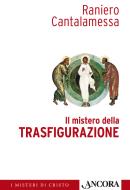Ebook Il mistero della Trasfigurazione di Cantalamessa Raniero edito da Ancora
