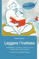 Ebook Leggere l&apos;inatteso di Irene Greco edito da Il Leone Verde Edizioni