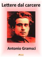 Ebook Lettere dal carcere di Antonio Gramsci edito da KKIEN Publ. Int.