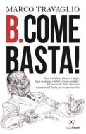 Ebook B. come Basta! di Marco Travaglio edito da PaperFIRST