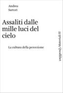 Ebook Assaliti dalle mille luci del cielo di Sartori Andrea edito da Quodlibet