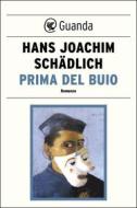 Ebook Prima del buio di Hans Joachim Schädlich edito da Guanda