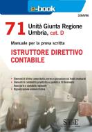 Ebook 71 Unità Giunta Regionale Umbria, cat. D - Istruttore direttivo contabile di Redazioni Edizioni Simone edito da Edizioni Simone