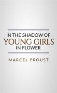 Ebook In the Shadow of Young Girls in Flower di Marcel Proust edito da Marcel Proust