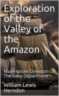 Ebook Exploration of the Valley of the Amazon (Part 1 of 2) di William Lewis Herndon edito da iOnlineShopping.com