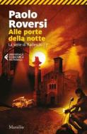 Ebook Alle porte della notte di Paolo Roversi edito da Marsilio