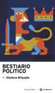 Ebook Bestiario politico di Gianluca Briguglia edito da HarperCollins