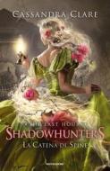 Ebook Shadowhunters: The Last Hours - 3. La Catena di Spine di Clare Cassandra edito da Mondadori