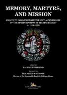 Ebook Memory, martyrs, and mission di Nicholas Schofield edito da Gangemi Editore