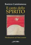 Ebook Il canto dello Spirito di Cantalamessa Raniero edito da Ancora
