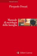 Ebook Manuale di sociologia della famiglia di Pierpaolo Donati edito da Editori Laterza