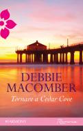 Ebook Tornare a Cedar Cove di Debbie Macomber edito da HarperCollins Italia