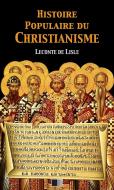 Ebook Histoire populaire du Christianisme di Leconte de Lisle edito da FV Éditions