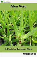 Ebook Aloe Vera di Agrihortico CPL edito da AGRIHORTICO
