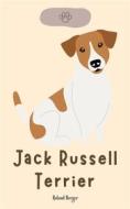 Ebook Jack Russell Terrier di Roland Berger edito da Roland Berger