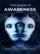 Ebook The power of awareness di Neville Goddard edito da ALEMAR S.A.S.