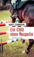 Ebook Ein CHIO ohne Rasputin di Kurt Lehmkuhl edito da GMEINER