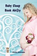 Ebook Baby Sleep Book Ahoy di Claudia Ostermann edito da Books on Demand