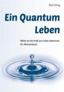 Ebook Ein Quantum Leben di Wolf Ollrog edito da Books on Demand