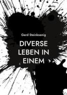 Ebook Diverse Leben in Einem di Gerd Steinkoenig edito da Books on Demand