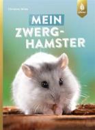 Ebook Mein Zwerghamster di Christine Wilde edito da Verlag Eugen Ulmer