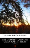 Ebook The Complete „Anne of Green Gables” Series di Lucy Maud Montgomery edito da Ktoczyta.pl