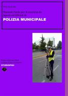 Ebook Manuale facile per il concorso da Agenti ed Ufficiali di Polizia Municipale di Pino Lastrada edito da STUDIOPIGI Edizioni