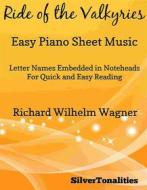 Ebook Ride of the Valkyries Easy Piano Sheet Music di Silvertonalities edito da SilverTonalities