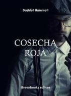 Ebook Cosecha roja di Dashiell Hammett edito da Greenbooks Editore