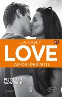 Ebook Love 2.5. Amori perduti di L.A. Casey edito da Newton Compton Editori