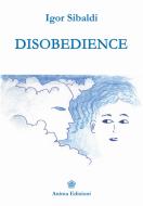 Ebook Disobedience di Igor Sibaldi edito da Anima Edizioni