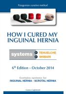 Ebook How I cured my inguinal hernia di Gustavo Guglielmotti edito da Gustavo Guglielmotti