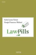 Ebook Lawpills, la legge nel quotidiano di Giulia Leonie Ferrari, Giorgio Francesco Molinari edito da SEFER Editore