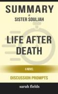 Ebook Summary of Life After Death A Novel by by Sister Souljah : Discussion Prompts di Sarah Fields edito da Sarah Fields