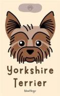 Ebook Yorkshire Terrier di Roland Berger edito da Roland Berger