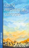 Ebook Cento preghiere dei certosini di Anna Maria Foli edito da TS Edizioni