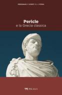 Ebook Pericle e la Grecia classica di Bearzot Cinzia, AA.VV. edito da Pelago