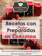 Ebook Recetas Con Frutas Preparadas En Conserva di Sarah Sophia edito da Babelcube Inc.