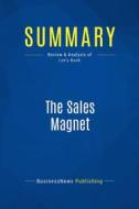 Ebook Summary: The Sales Magnet di BusinessNews Publishing edito da Business Book Summaries