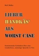 Ebook Lieber Handkäs als Wörst Case di Rolf Müller edito da Books on Demand