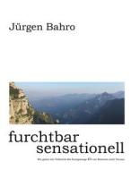Ebook furchtbar sensationell di Jürgen Bahro edito da Books on Demand