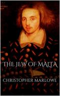 Ebook The Jew of Malta di Christopher Marlowe edito da Christopher Marlowe