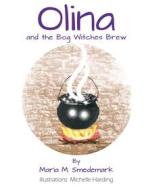 Ebook Olina and the Bog Witches Brew di Maria Meng Smedemark edito da Books on Demand
