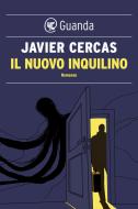 Ebook Il nuovo inquilino di Javier Cercas edito da Guanda