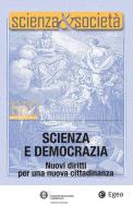 Ebook Scienza&Società 19/20. Scienza e democrazia di Pietro Greco edito da Egea