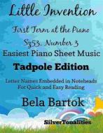 Ebook Little Invention First Term at the Piano Sz53 Number 3 Easiest Piano Tadpole Edition di Silvertonalities, Bela Bartok edito da SilverTonalities