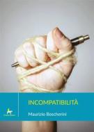 Ebook Incompatibilità di Maurizio Boscherini edito da Il Seme Bianco